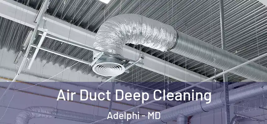  Air Duct Deep Cleaning Adelphi - MD