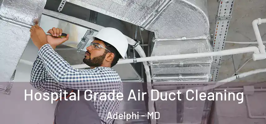  Hospital Grade Air Duct Cleaning Adelphi - MD