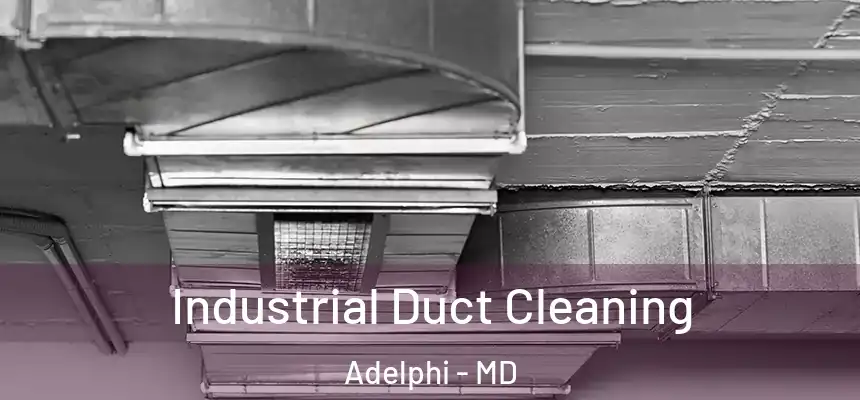  Industrial Duct Cleaning Adelphi - MD