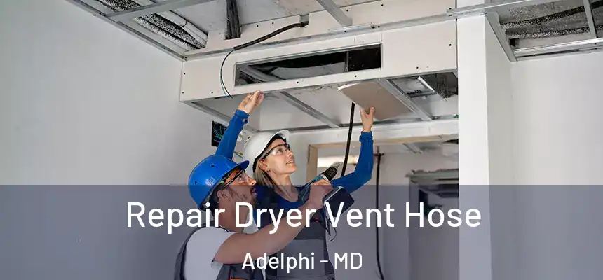  Repair Dryer Vent Hose Adelphi - MD